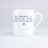 Mug Le Hasard à fait de nous des Collègues