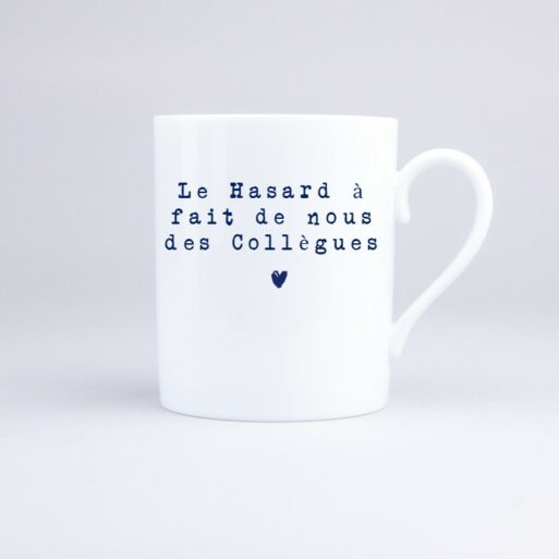 Mug Le Hasard à fait de nous des Collègues