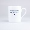Mug Cellulite ta Mère